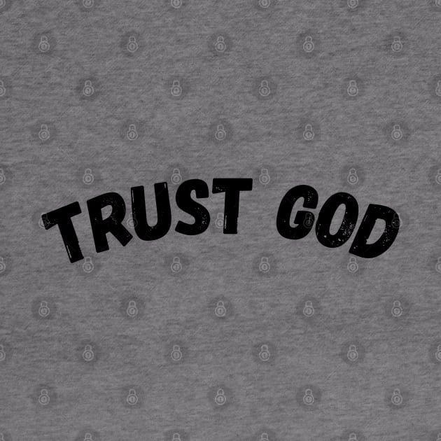 TRUST GOD by Faith & Freedom Apparel 